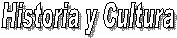 Historia y Cultura