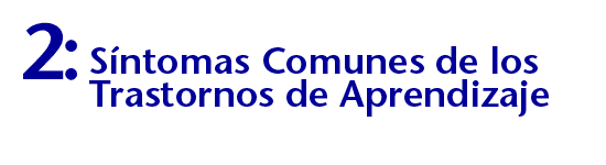Sintomas Comunes de los Trastornos de Aprehdizaje