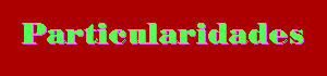 Particularidades