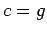 $c=g$