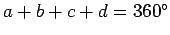 $a+b+c+d=360^{\circ}$