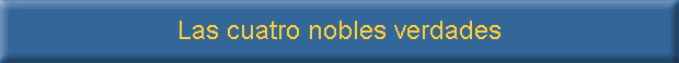 Las cuatro nobles verdades