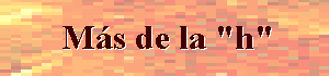 Más sobre la "h"